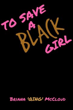 To Save a Black Girl - McCloud, Briana 'Qing'