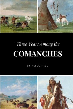 Three Years Among the Comanches - Lee, Nelson