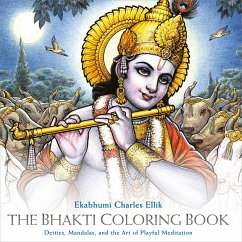 The Bhakti Coloring Book: Deities, Mandalas, and the Art of Playful Meditation - Ellik, Ekabhumi Charles