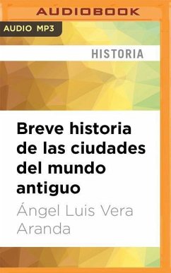 Breve Historia de Las Ciudades del Mundo Antiguo - Aranda, Angel Luis