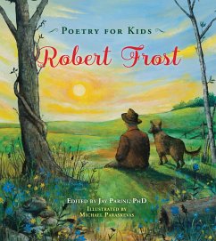 Poetry for Kids: Robert Frost - Frost, Robert