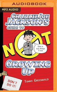 Charlie Joe Jackson's Guide to Not Growing Up - Greenwald, Tommy