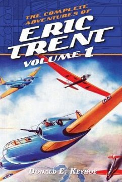 The Complete Adventures of Eric Trent, Volume 1 - Keyhoe, Donald E.