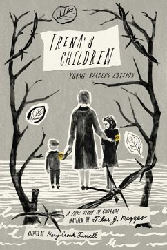 Irena's Children: Young Readers Edition; A True Story of Courage - Mazzeo, Tilar J.