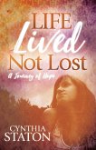 Life Lived Not Lost Life Lived Not Lost