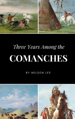 Three Years Among the Comanches - Lee, Nelson