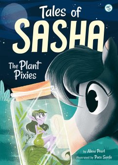 Tales of Sasha 5: The Plant Pixies - Pearl, Alexa