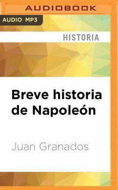 Breve Historia de Napoleón - Granados, Juan
