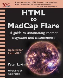 HTML to MadCap Flare: A guide to automating content migration and maintenance - Lavin, Peter