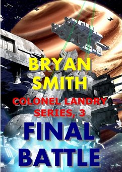 Final Battle (Colonel Landry Space Adventure Series, #3) (eBook, ePUB) - Smith, Bryan