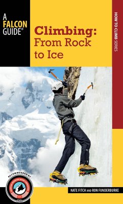 Climbing: From Rock to Ice - Fitch, Nate; Funderburke, Ron