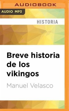 Breve Historia de Los Vikingos - Velasco, Manuel
