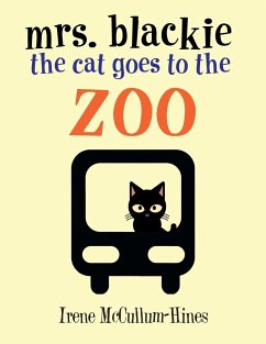 Mrs. Blackie the Cat Goes to the Zoo - McCullum-Hines, Irene