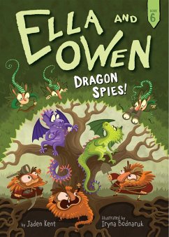 Ella and Owen 6: Dragon Spies! - Kent, Jaden