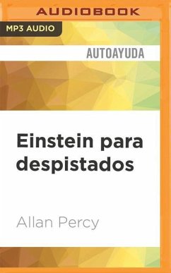 Einstein Para Despistados: Soluciones Atómicas Para Problemas Relativamente Graves - Percy, Allan