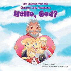 Life Lessons from the Chapman Daily Adventures: Hello, God? - Bauer, Chicaga A.