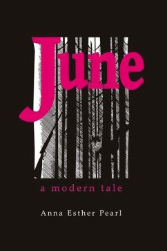 June: A Modern Tale: Volume 1 - Pearl, Anna Esther