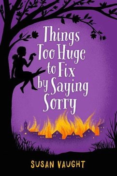 Things Too Huge to Fix by Saying Sorry - Vaught, Susan