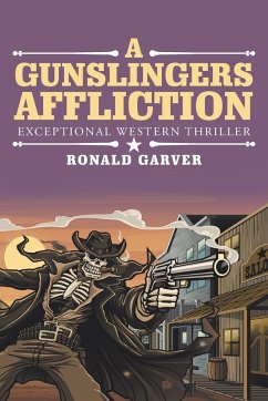 A Gunslingers Affliction - Garver, Ronald