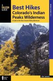 Best Hikes Colorado's Indian Peaks Wilderness: A Guide to the Area's Greatest Hiking Adventures