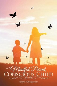 Mindful Parent, Conscious Child - Montgomery, Venus