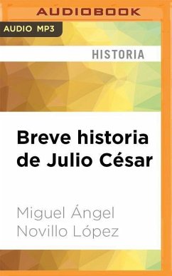 Breve Historia de Julio César - Lopez, Miguel Angel