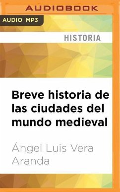 Breve Historia de Las Ciudades del Mundo Medieval - Aranda, Angel Luis