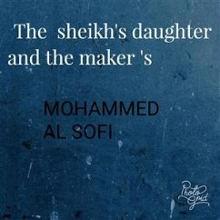 The sheikh's daughter and the maker (eBook, ePUB) - Alsofi, Mohmmed