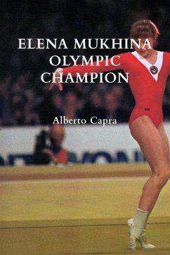 Elena Mukhina Olympic Champion (eBook, ePUB) - Capra, Alberto