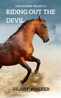 Riding Out the Devil (The Jack Harper Trilogy, #1) (eBook, ePUB) - Walker, Hilary