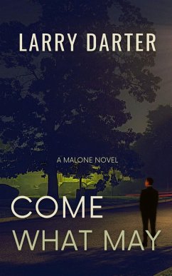 Come What May (Malone Mystery Novels, #1) (eBook, ePUB) - Darter, Larry