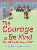 COURAGE TO BE KIND