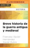 Breve Historia de la Guerra Antigua Y Medieval