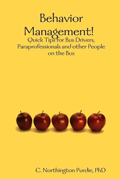 Behavior Management! Quick Tips for Bus Drivers, Paraprofessionals and other People on the Bus - Northington Purdie, C.