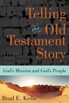 Telling the Old Testament Story - Kelle, Brad E