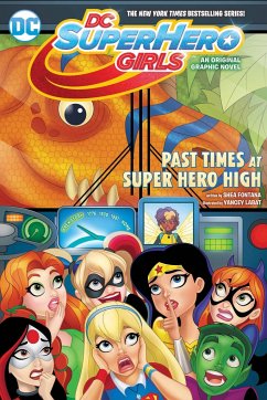 DC Super Hero Girls: Past Times at Super Hero High - Fontana, Shea