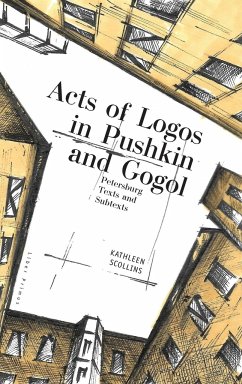 Acts of Logos in Pushkin and Gogol - Scollins, Kathleen
