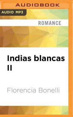 Indias Blancas II: La Vuelta del Ranquel - Bonelli, Florencia