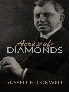 Acres of Diamonds (eBook, ePUB) - H. Conwell, Russell