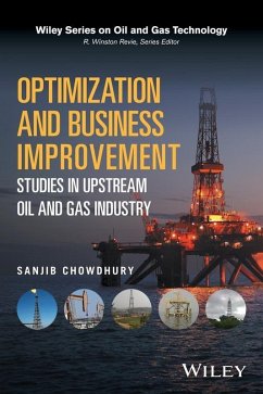 Optimization and Business Improvement Studies in Upstream Oil and Gas Industry (eBook, ePUB) - Chowdhury, Sanjib