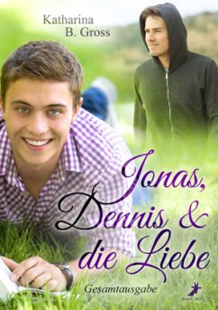 Jonas, Dennis & die Liebe - Gross, Katharina B.