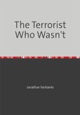 The Terrorist Who Wasn't