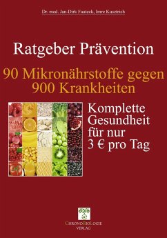 90 Mikronährstoffe gegen 900 Krankheiten - Fauteck, Jan-Dirk;Kusztrich, Imre