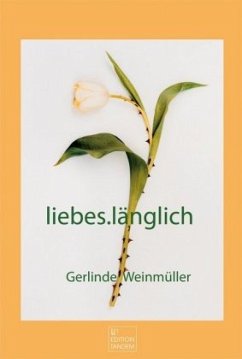 liebes.länglich - Weinmüller, Gerlinde