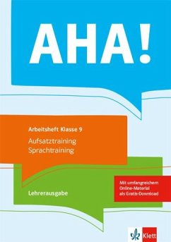 AHA! 9. Aufsatztraining / Sprachtraining. Lehrerausgabe Klasse 9