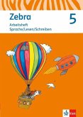 Zebra. Arbeitsheft Sprache, Lesen, Schreiben Klasse 5. Ausgabe Berlin, Brandenburg ab 2017