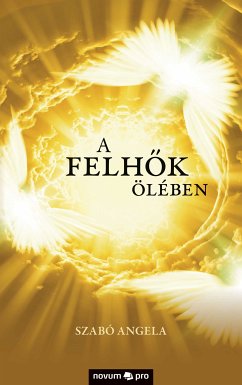 A felhõk ölében (eBook, ePUB) - Angela, Szabó