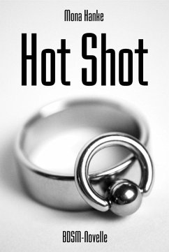 Hot Shot (eBook, ePUB) - Hanke, Mona; Minden, Inka Loreen