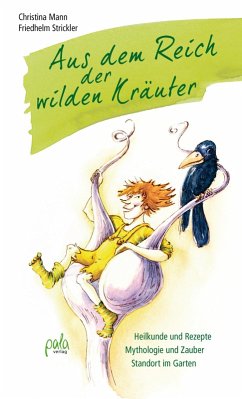 Aus dem Reich der wilden Kräuter (eBook, PDF) - Mann, Christina; Strickler, Friedhelm