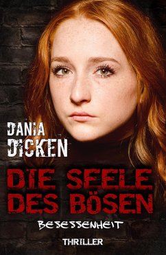 Die Seele des Bösen - Besessenheit / Sadie Scott Bd.10 (eBook, ePUB) - Dicken, Dania